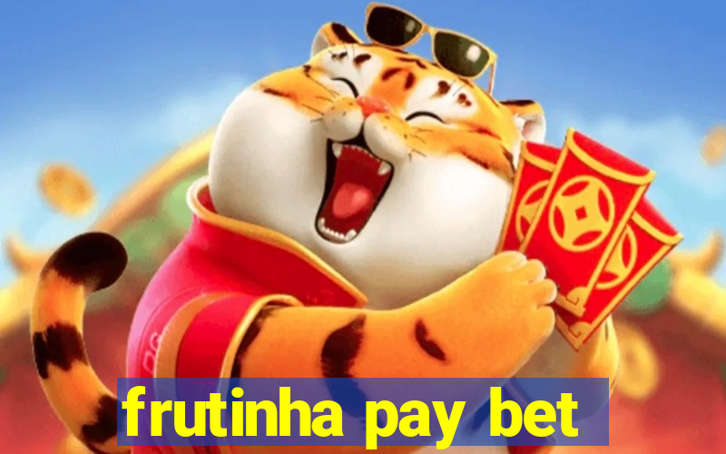 frutinha pay bet